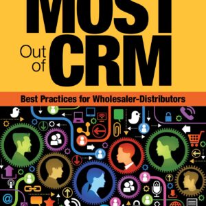 E-BOOK - Getting the Most Out of CRM: Best Practices for Wholesaler-Distributors