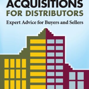 E-BOOK - Mergers and Acquisitions for Distributors: Expert Advice for Buyers and Sellers