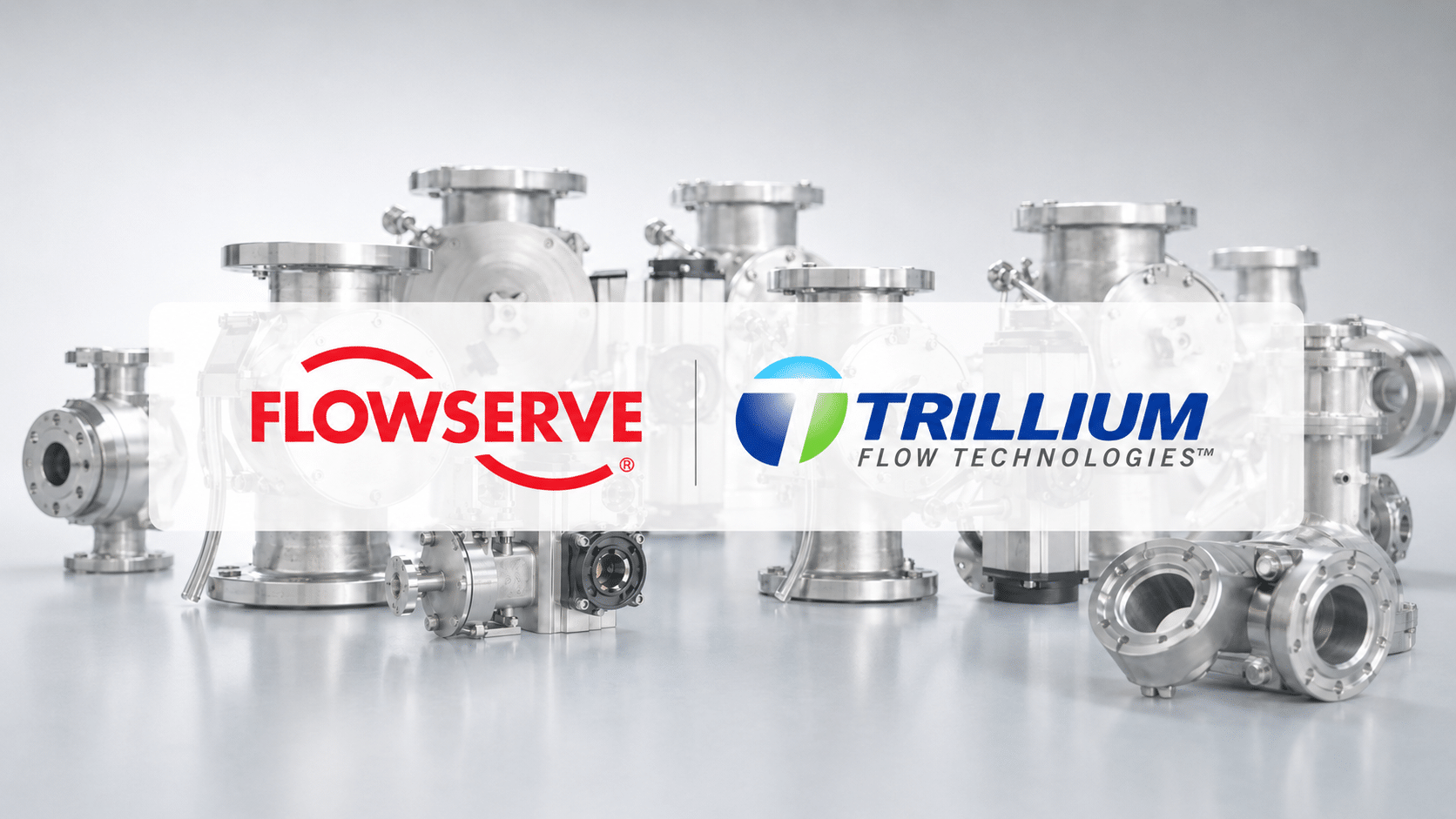 Flowserve Completes $490M Acquisition of Trillium Valves Unit